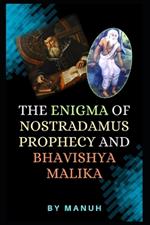 The Enigma of Nostradamus Prophecy and Bhavishyamalika