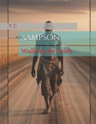 Sampson: Walking by Faith - Y C - cover