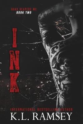 Ink: MC, Biker Romance, Damsel in Distress, Alpha hole, Tattoo Artist, Insta Love - K L Ramsey - cover