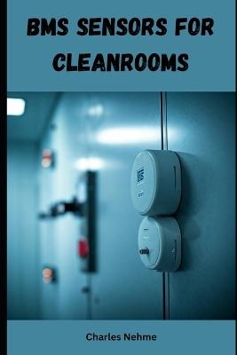 BMS Sensors for Cleanrooms - Charles Nehme - cover