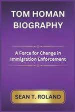 Tom Homan Biography: A Force for Change in Immigration Enforcement