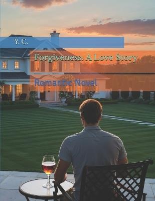 Forgiveness: A Love Story: Novel - Y C - cover