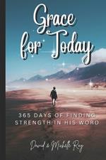 Grace for Today: 365 Days of Finding Strength in His Word