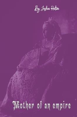 Mother of an empire - Joshua Holten - cover