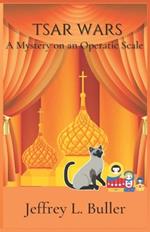 Tsar Wars: A Mystery on an Operatic Scale