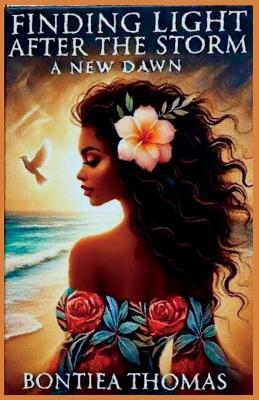Finding Light After The Storm: A New Dawn - Bontiea Thomas - cover