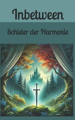 Inbetween: Schleier der Harmonie - Morgaine Alison - cover