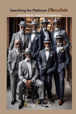 Searching for Platinum Chocolate: A Platinum Chocolate Romance - Long Temple - cover