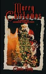 Merry Chistomas: A Holiday Horror Collection