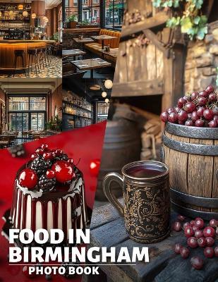 Food in Birmingham Photo Book: Explore 40 Delicious Dishes From Birmingham With Stunning Culinary Photography Collection - Suzanne Todd - cover