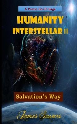Humanity Interstellar II: Salvation's Way - James Sawers - cover