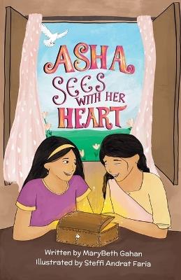 Asha Sees With Her Heart - Marybeth Gahan - cover