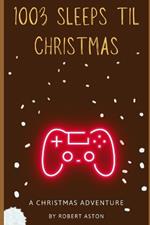 1003 Sleeps til Christmas: A Christmas Adventure