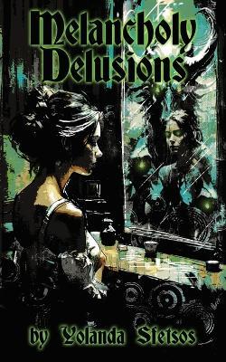 Melancholy Delusions - Yolanda Sfetsos - cover
