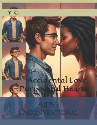 A Love Unconventional: Accidental Love, Purposeful Hearts - Y C - cover