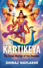 Kartikeya: The Brave Warrior of the Heavens - Illustrated Edition: Epic Tales of Indian Mythology with Stunning Artwork
