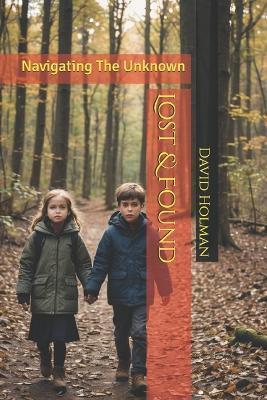 Lost & Found: Navigating The Unknown - David Holman - cover