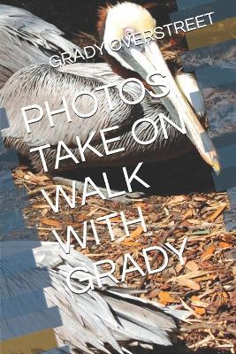 Photos Take on Walk with Grady - Grady L Overstreet - cover