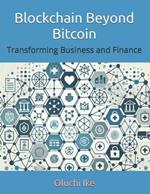 Blockchain Beyond Bitcoin: Transforming Business and Finance