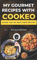 My gourmet recipes with Cookeo: Savor the 100 best user recipes
