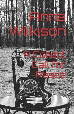 A Collect Call for Peace - Anna Maria Wilkison - cover