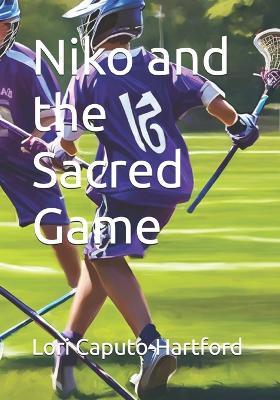 Niko and the Sacred Game - Lori A Caputo-Hartford - cover