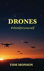 Drones: #thinkforyourself
