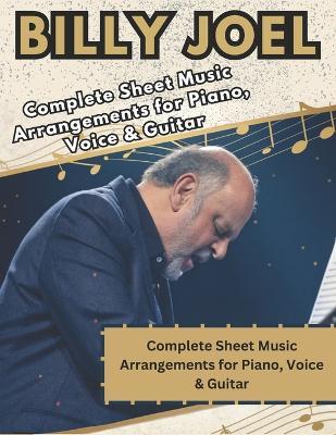 Billy Joel, The Ultimate Piano, Voice & Guitar Songbook: Complete Sheet Music Arrangements for Piano, Voice & Guitar - Dexter Artman - cover
