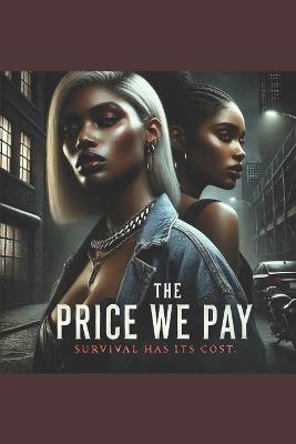 The Price We Pay: Survival Has It's Cost - Janet Wilson - cover