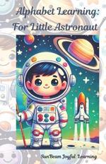 Alphabet Learning: For Little Astronaut