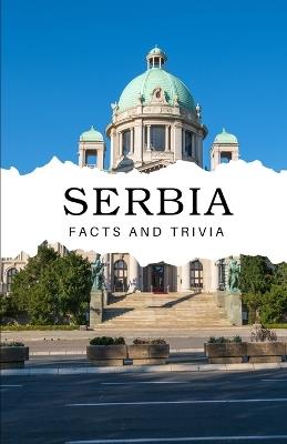 Serbia Facts and Trivia - Will Easton - cover