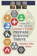 Citizen's Guide: 3-in-1 Edition: Prepare, Survive, Thrive