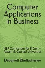 Computer Applications in Business: NEP Curriculum for B.Com - Assam & Gauhati University