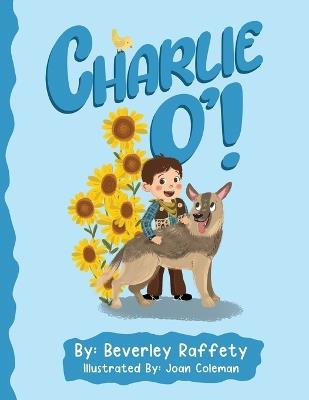 Charlie O'! - Beverley Raffety - cover