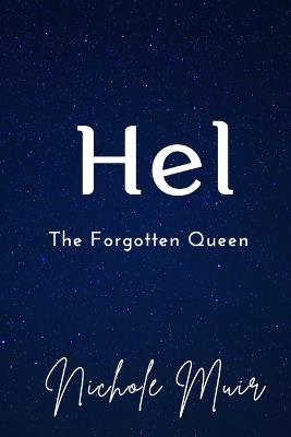 Hel: The Forgotten Queen - Nichole Muir - cover