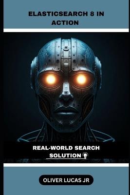 Elasticsearch 8 In Action: Real-World Search Solution - Oliver Lucas - cover