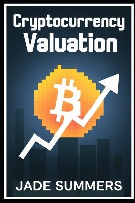 Cryptocurrency Valuation - Jade Summers - cover