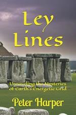 Ley Lines: Unraveling the Mysteries of Earth's Energetic Grid