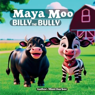 Maya Moo: Billy the Bully - Mimi Durbec - cover