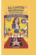 Ali Larter Biography Story for Kids: From Cheerleader to Hollywood Star - The Journey of a Star Who Never Gave Up