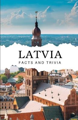 Latvia Facts and Trivia - Will Easton - cover