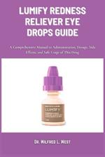Lumify Redness Reliever Eye Drops Guide: A Comprehensive Manual to Administration, Dosage, Side Effects, and Safe Usage of This Drug