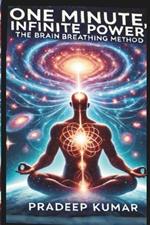 One Minute, Infinite Power: The Brain Breathing Method