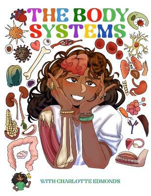 The Body Systems: with Charlotte Edmonds - Charlotte Edmonds - cover
