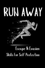 Runaway: Escape and Evasion Skills for Self-Protection