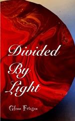 Divided by Light
