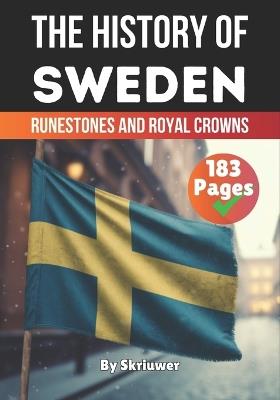 The History of Sweden: Runestones and Royal Crowns - Skriuwer Com - cover