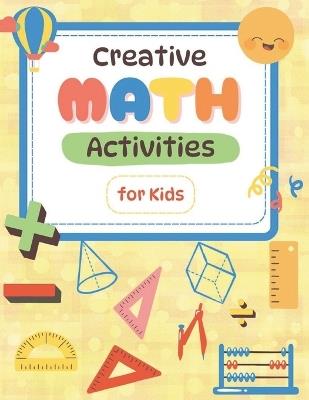 Creative Maths Activities for Kids: Fun Worksheets for Kids! - Gary Ogden - cover