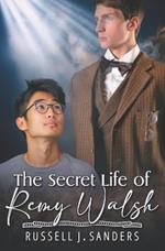 The Secret Life of Remy Walsh