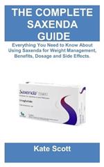 Ultimate Saxenda Guide: Everything You Need to Know About Using Saxenda for Weight Management, Benefits, Dosage and Side Effects.